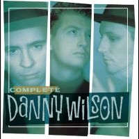 Wilson Danny - The Complete Danny Wilson ryhmässä CD / Kommande / Pop-Rock @ Bengans Skivbutik AB (5576108)