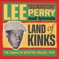 Lee 'Scratch' Perry And Friends - Land Of Kinks - The Jamaican Upsett ryhmässä CD / Kommande / Reggae @ Bengans Skivbutik AB (5576113)