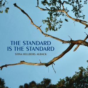 Stina Hellberg Agback - The Standard Is The Standard ryhmässä ME SUOSITTELEMME / Startsida - CD Nyheter & Kommande @ Bengans Skivbutik AB (5576202)