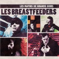 Les Breastfeeders - Les Matins De Grands Soirs ryhmässä CD @ Bengans Skivbutik AB (5576277)