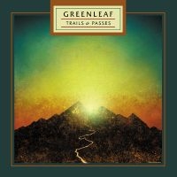 Greenleaf - Trails & Passes ryhmässä VINYYLI / Kommande / Pop-Rock @ Bengans Skivbutik AB (5576376)