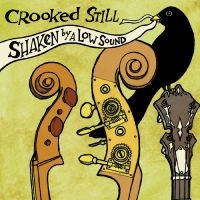 Crooked Still - Shaken By A Low Sound (Transparent ryhmässä VINYYLI / Kommande / Svensk Folkmusik @ Bengans Skivbutik AB (5576394)