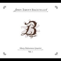 Halvorson Mary Quartet - The Bagatelles Vol. 1 ryhmässä CD / Kommande / Jazz @ Bengans Skivbutik AB (5576395)