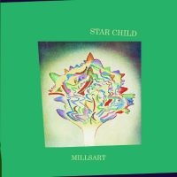 Millsart - Star Child ryhmässä VINYYLI / Kommande / Pop-Rock @ Bengans Skivbutik AB (5576400)