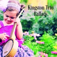 Kingston Trio The - Ballads ryhmässä CD / Kommande / Svensk Folkmusik @ Bengans Skivbutik AB (5576477)