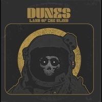 Dunes - Land Of The Blind ryhmässä VINYYLI / Kommande / Hårdrock @ Bengans Skivbutik AB (5576506)