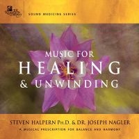 Halpern Steven & Joseph Nagler - Music For Healing & Unwinding ryhmässä CD / Kommande / Pop-Rock @ Bengans Skivbutik AB (5576604)