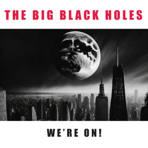 The Big Black Holes - We're On! ryhmässä Minishops / BlackValley Records @ Bengans Skivbutik AB (5576612)