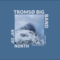 Tromsø Big Band - 69° 39? North ryhmässä VINYYLI / Kommande / Jazz,Norsk Musik @ Bengans Skivbutik AB (5576687)