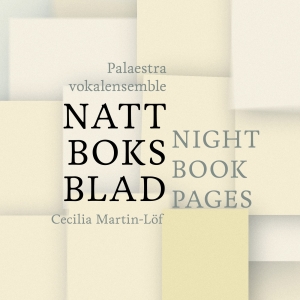 Palaestra Vokalensemble Martin-Löf - Nattboksblad / Night Book Pages ryhmässä ME SUOSITTELEMME / Joululahjavinkki: CD @ Bengans Skivbutik AB (5576732)