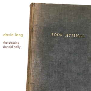 David Lang - Poor Hymnal ryhmässä CD / Kommande / Klassiskt @ Bengans Skivbutik AB (5576737)