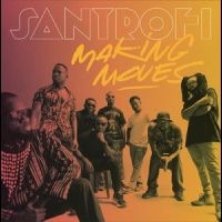 Santrofi - Making Moves ryhmässä CD / Kommande / Pop-Rock @ Bengans Skivbutik AB (5576794)