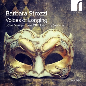 Barbara Strozzi - Voices Of Longing ryhmässä CD / Kommande / Klassiskt @ Bengans Skivbutik AB (5576839)