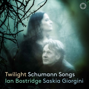 Ian Bostridge Saskia Giorgini - Twilight - Schumann Songs ryhmässä CD / Kommande / Klassiskt @ Bengans Skivbutik AB (5576842)