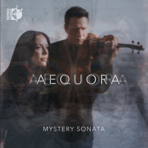 Mystery Sonata - Aequora ryhmässä CD / Kommande / Klassiskt @ Bengans Skivbutik AB (5576845)