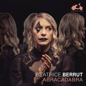 Beatrice Berrut - Abracadabra ryhmässä CD / Kommande / Klassiskt @ Bengans Skivbutik AB (5576855)