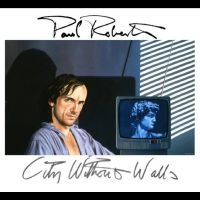 Roberts Paul - City Without Walls ryhmässä CD / Kommande / Pop-Rock @ Bengans Skivbutik AB (5576884)