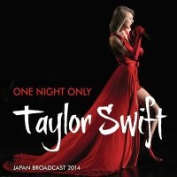 Swift Taylor - One Night Only ryhmässä CD / Kommande / Pop-Rock @ Bengans Skivbutik AB (5576926)