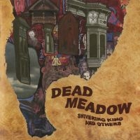 Dead Meadow - Shivering King And Others ryhmässä VINYYLI / Kommande / Pop-Rock @ Bengans Skivbutik AB (5577088)