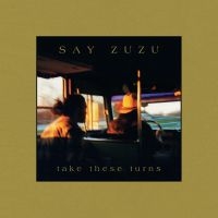 Say Zuzu - Take These Turns (Deluxe Edition) ( ryhmässä ME SUOSITTELEMME / Perjantain julkaisut / 2025-02-21 @ Bengans Skivbutik AB (5577476)