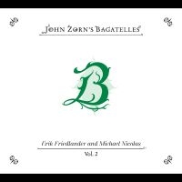 Zorn John - The Bagatelles Vol. 2?Erik Friedlan ryhmässä CD / Kommande / Jazz @ Bengans Skivbutik AB (5577481)