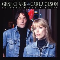 Clark Gene & Carla Olson - So Rebellious A Lover (Deluxe Editi ryhmässä CD / Kommande / Pop-Rock @ Bengans Skivbutik AB (5577482)