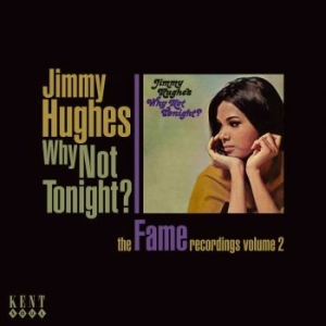 Hughes Jimmy - Why Not Tonight: The Fame Recording ryhmässä CD / RNB, Disco & Soul @ Bengans Skivbutik AB (557754)