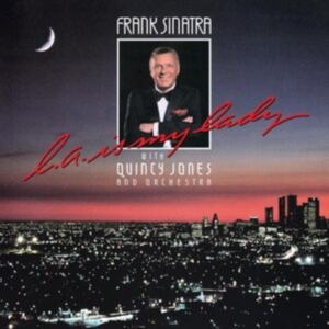 Frank Sinatra With Quincy Jones And Orchestra - L.A. Is My Lady ryhmässä ME SUOSITTELEMME / Startsida - CD Nyheter & Kommande @ Bengans Skivbutik AB (5577544)