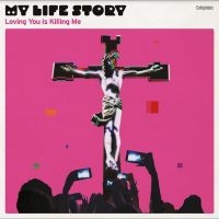 My Life Story - Loving You Is Killing Me ryhmässä VINYYLI @ Bengans Skivbutik AB (5577575)