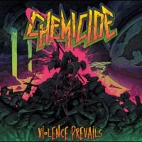 Chemicide - Violence Prevails ryhmässä CD / Kommande / Hårdrock @ Bengans Skivbutik AB (5577623)