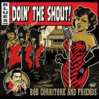 Corritore Bob & Friends - Doin' The Shout! ryhmässä CD / Kommande / Blues @ Bengans Skivbutik AB (5577723)