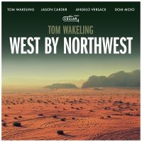 Tom Wakeling - West By Northwest ryhmässä CD / Kommande / Jazz @ Bengans Skivbutik AB (5577733)