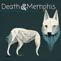 Death And Memphis - The Time Between Dog And Wolf ryhmässä CD / Kommande / Pop-Rock @ Bengans Skivbutik AB (5577734)