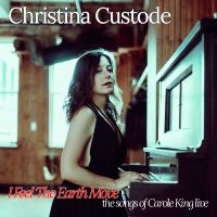 Christina Custode - I Feel The Earth Move: The Songs Of ryhmässä ME SUOSITTELEMME / Perjantain julkaisut / 2025-02-07 @ Bengans Skivbutik AB (5577745)