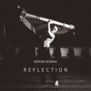 Adrian Nowak - Reflection ryhmässä CD / Kommande / Klassiskt @ Bengans Skivbutik AB (5577836)