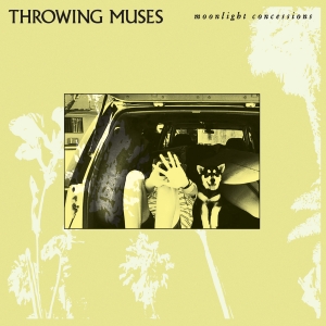 Throwing Muses - Moonlight Concessions ryhmässä VINYYLI / Kommande / Pop-Rock @ Bengans Skivbutik AB (5578111)