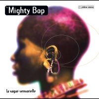 Mighty Bop The - La Vague Sensorielle ryhmässä VINYYLI / Kommande / Pop-Rock @ Bengans Skivbutik AB (5578126)