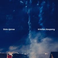 Kaupang Kristian - Siste Sjanse ryhmässä VINYYLI / Kommande / Pop-Rock @ Bengans Skivbutik AB (5578175)