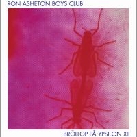 Ron Asheton Boys Club - Bröllop På Ypsilon 12 ryhmässä VINYYLI / Kommande / Pop-Rock @ Bengans Skivbutik AB (5578287)