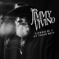 Vivino Jimmy - Gonna Be 2 Of Those Days ryhmässä CD / Kommande / Blues @ Bengans Skivbutik AB (5578586)