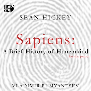 Sean Hickey - Sapiens - A Brief History Of Humank ryhmässä CD / Kommande / Klassiskt @ Bengans Skivbutik AB (5578700)