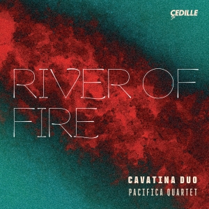 Cavatina Duo Pacifica Quartet - River Of Fire ryhmässä CD / Kommande / World Music @ Bengans Skivbutik AB (5578713)