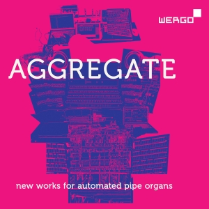 Various Artists - Aggregate - New Works For Automated ryhmässä CD / Kommande / Klassiskt @ Bengans Skivbutik AB (5578730)