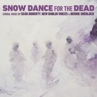 New Dublin Voices - Snow Dance For The Dead ryhmässä CD / Kommande / Pop-Rock @ Bengans Skivbutik AB (5579153)