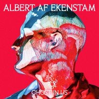 Albert Af Ekenstam - Ghost In Us ryhmässä VINYYLI / Kommande / Pop-Rock @ Bengans Skivbutik AB (5579159)