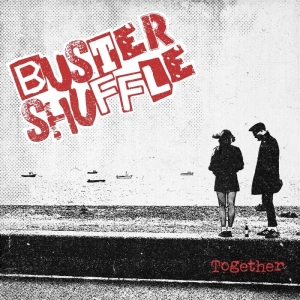 Buster Shuffle - Together ryhmässä CD / Kommande / Pop-Rock,Punk @ Bengans Skivbutik AB (5579788)