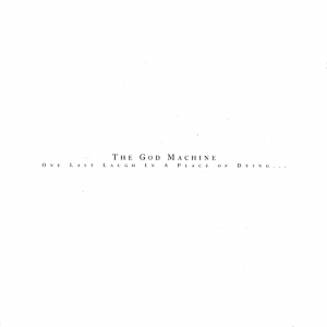 The God Machine - One Last Laugh In A Place Of Dying ryhmässä ME SUOSITTELEMME / Perjantain julkaisut / 2025-01-31 @ Bengans Skivbutik AB (5580038)