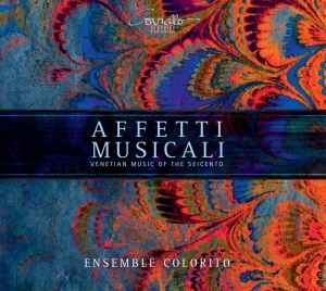 Ensemble Colorito - Affetti Musicali - Venetian Music O ryhmässä CD / Klassiskt @ Bengans Skivbutik AB (5580118)