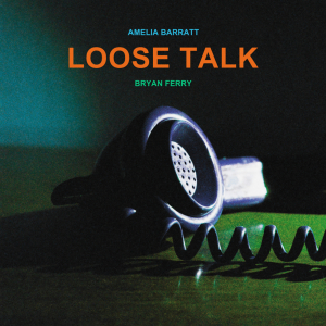 Bryan Ferry And Amelia Barratt - Loose Talk ryhmässä CD / Kommande / Pop-Rock @ Bengans Skivbutik AB (5580312)