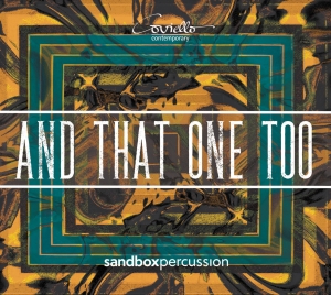 Sandbox Percussion - And That One Too - Works For Percus ryhmässä CD / Klassiskt @ Bengans Skivbutik AB (5580334)